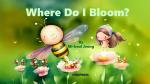  ڻ, ޡ ִ Where Do I Bloom ? å Ⱓ